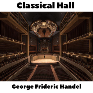 Classical Hall: George Frideric H