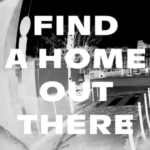 Find A Home Out There (Radio Edit