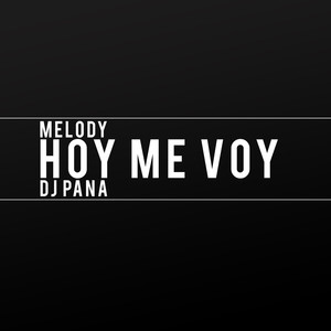 Hoy Me Voy (feat. DJ Pana)