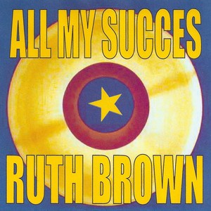 All My Succes - Ruth Brown