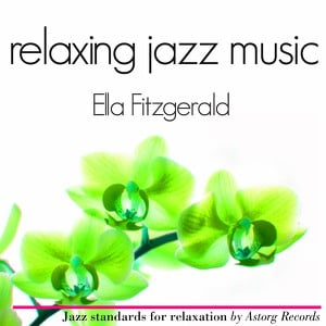 Ella Fitzgerald Relaxing Jazz Mus