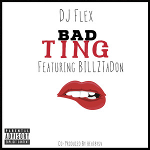 Bad Ting (Feat. BillzTaDon)