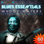 Blues Essentials - Muddy Waters T