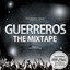 Guerreros: The Mixtape