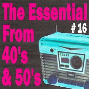 The Essential From 40's And 50's,