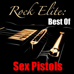 Rock Elite: Best Of Sex Pistols (