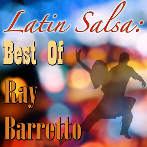Latin Salsa: Best Of Ray Barretto