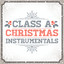 Class A Christmas Instrumentals