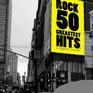 Rock 50 Greatest Hits - Original 