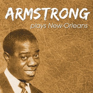 Armstrong Plays New Orleans