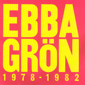 Ebba Grön 1978 - 1982