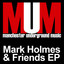 Mark Holmes & Friends Ep