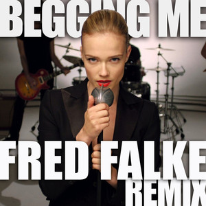 Begging Me (fred Falke Remix)