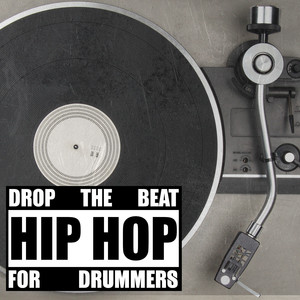 Drop the Beat: Hip Hop for Drumme
