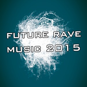 Future Rave Music 2015