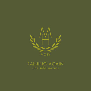 Raining Again (the Mhc Mixes)