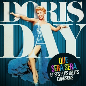 Doris Day: Que Sera Sera Et Ses P