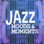 Jazz Moods & Moments