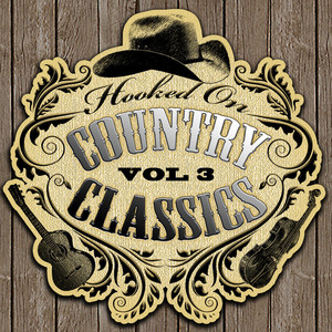 Hooked On Country Classics Vol. 3