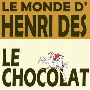 Le Monde D'henri Dès : Le Chocola