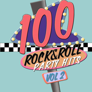 100 Rock And Roll Party Hits!  Vo