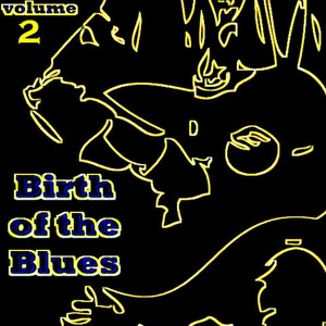 Birth Of The Blues Volume 2