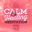 Calm & Healing Meditation