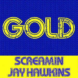 Gold: Screamin Jay Hawkins
