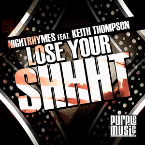 Lose Your Shhht (feat. Keith Thom