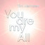 You Are My All