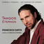 Tangos Eternos. Francisco Curto C
