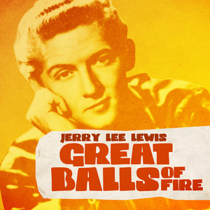 Great Balls Of Fire - 75 Year Ann