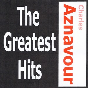 Charles Aznavour - The Greatest H