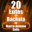 20 Exitos En Bachata De Marco Ant