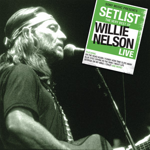 Setlist: The Very Of Willie Nelso