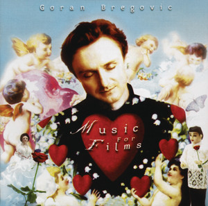 The Goran Bregovic Music For Film