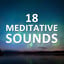 18 Meditative Sounds - Theta and 