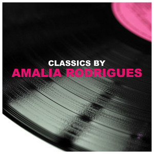 Classics by Amalia Rodrigues