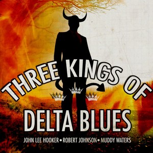 Three Kings Of Delta Blues