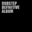 Dubstep Definitive Album