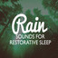 Rain Sounds for Restorative Sleep