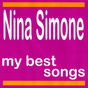 Nina Simone : My Best Songs