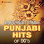 Unforgettable Punjabi Hits Of 90'