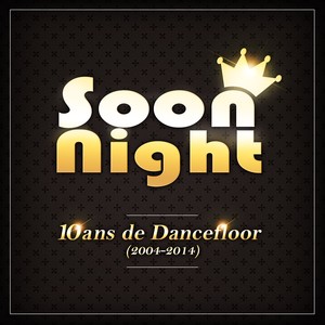 Soonnight : 10 Ans De Dancefloor