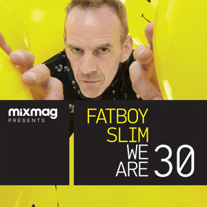 Mixmag Presents Fatboy Slim: We A
