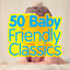 50 Baby Friendly Classics