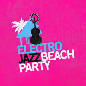 Electro Jazz Beach Party