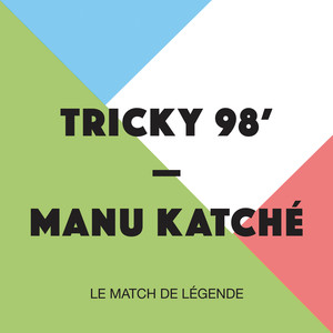Tricky 98' - Le match de légende