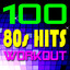 100 80s Hits Workout! + Bonus Tra
