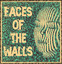 Faces Of The Walls